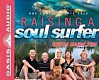 Raising a Soul Surfer: One Familys Epic Tale (Audio CD)