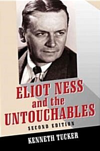 Eliot Ness and the Untouchables: The Historical Reality and the Film and Television Depictions, 2d ed. (Paperback, 2)