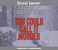 You Could Call It Murder Lib/E (Audio CD)