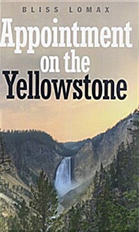 Appointment on the Yellowstone (Hardcover)