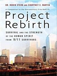 Project Rebirth: Survival and the Strength of the Human Spirit from 9/11 Survivors (MP3 CD, MP3 - CD)