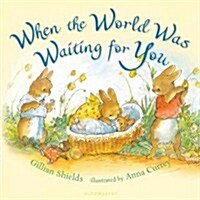 When the World Was Waiting for You (Board Books)