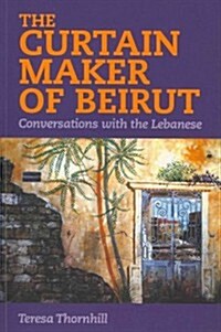 The Curtain Maker of Beirut: Conversations with the Lebanese (Paperback)