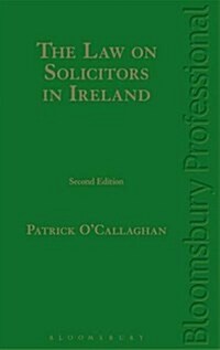 The Law on Solicitors in Ireland (Hardcover, 2 Rev ed, Deckle Edge)