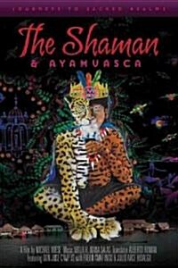 The Shaman and Ayahuasca (DVD)