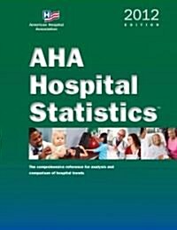 AHA Hospital Statistics 2012 (Paperback, 1st, PCK)