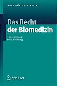 Das Recht Der Biomedizin: Textsammlung Mit Einf?rung (Paperback, 2006)