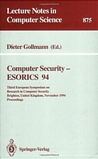 Computer Security - Esorics 94: Third European Symposium on Research in Computer Security, Brighton, United Kingdom, November 7 - 9, 1994. Proceedings (Hardcover, 1994)