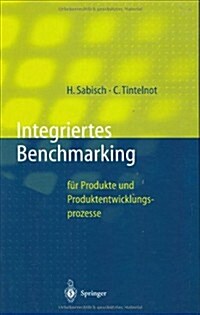 Integriertes Benchmarking: F? Produkte Und Produktentwicklungsprozesse (Hardcover, 1997)