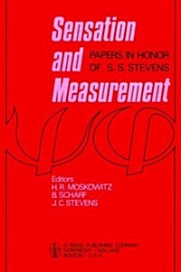 Sensation and Measurement: Papers in Honor of S. S. Stevens (Hardcover, 1974)