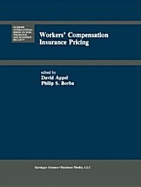 Workers Compensation Insurance Pricing: Current Programs and Proposed Reforms (Paperback, Softcover Repri)