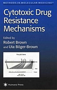 Cytotoxic Drug Resistance Mechanisms (Paperback)