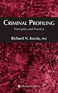 Criminal Profiling: Principles and Practice (Paperback)