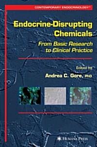 Endocrine-Disrupting Chemicals: From Basic Research to Clinical Practice (Paperback)