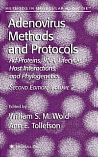 Adenovirus Methods and Protocols: Volume 2: Ad Proteins and RNA, Lifecycle and Host Interactions, and Phyologenetics (Paperback, 2)