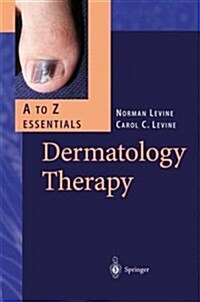 Dermatology Therapy. a - Z Essentials (Hardcover, 2004)
