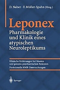 Leponex: Pharmakologie Und Klinik Eines Atypischen Neuroleptikums (Paperback)