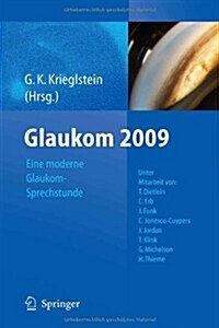 Glaukom 2009: Eine Moderne Glaukomsprechstunde (Hardcover, 2010)