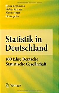 Statistik in Deutschland: 100 Jahre Deutsche Statistische Gesellschaft (Hardcover, 2011)