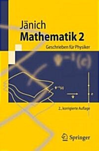 Mathematik 2: Geschrieben F? Physiker (Paperback, 2, 2. Aufl. 2011)