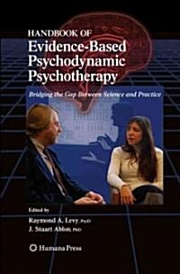 Handbook of Evidence-Based Psychodynamic Psychotherapy: Bridging the Gap Between Science and Practice (Paperback)