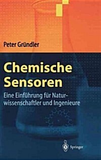 Chemische Sensoren: Eine Einf?rung F? Naturwissenschaftler Und Ingenieure (Hardcover, 2004)