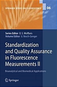 Standardization and Quality Assurance in Fluorescence Measurements II: Bioanalytical and Biomedical Applications (Paperback)