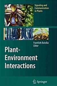 Plant-Environment Interactions: From Sensory Plant Biology to Active Plant Behavior (Paperback)