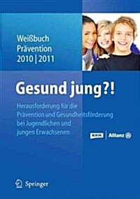 Gesund Jung?!: Herausforderung Pr?ention Und Gesundheitsf?derung Bei Jugendlichen Und Jungen Erwachsenen (Paperback, 2011)