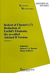 Robert of Chesters Redaction of Euclids Elements, the So-Called Adelard II Version: Volume I (Hardcover, 1992)