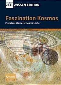 Faszination Kosmos: Planeten, Sterne, Schwarze Locher (Hardcover, 2008)