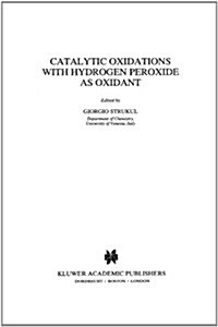 Catalytic Oxidations With Hydrogen Peroxide As Oxidant (Paperback)