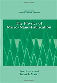 The Physics of Micro/Nano-Fabrication (Paperback, 1992)