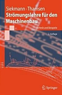 Str?ungslehre F? Den Maschinenbau: Technik Und Beispiele (Paperback, 2, 2. Aufl. 2009)