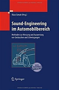 Sound-Engineering Im Automobilbereich: Methoden Zur Messung Und Auswertung Von Ger?schen Und Schwingungen (Hardcover, 2010)