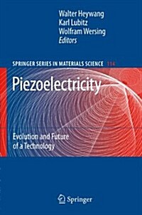 Piezoelectricity: Evolution and Future of a Technology (Paperback)