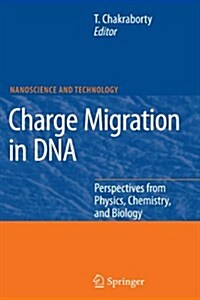 Charge Migration in DNA: Perspectives from Physics, Chemistry, and Biology (Paperback)