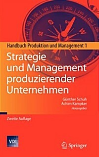 Strategie Und Management Produzierender Unternehmen: Handbuch Produktion Und Management 1 (Hardcover, 2, 2. Vollst. Bear)