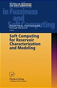 Soft Computing for Reservoir Characterization and Modeling (Paperback)
