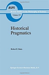 Historical Pragmatics: Philosophical Essays (Paperback, Softcover Repri)