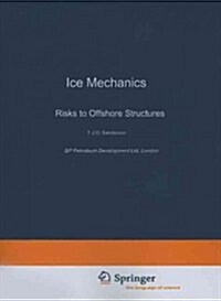 Ice Mechanics: Risks to Offshore Structures (Paperback)