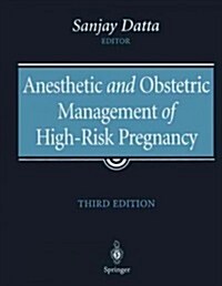 Anesthetic and Obstetric Management of High-Risk Pregnancy (Paperback, 3, 2004. Softcover)