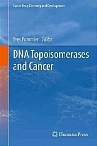 DNA Topoisomerases and Cancer (Hardcover, 2012)