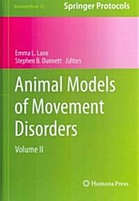 Animal Models of Movement Disorders: Volume II (Hardcover, 2011)