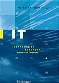 It: Technologien, L?ungen, Innovationen (Hardcover, 2007)