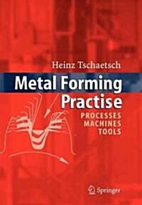 Metal Forming Practise: Processes - Machines - Tools (Paperback)