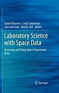 Laboratory Science with Space Data: Accessing and Using Space-Experiment Data (Hardcover)