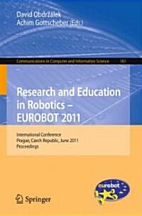 Research and Education in Robotics - EUROBOT 2011: International Conference, Prague, Czech Republic, June 15-17, 2011 Proceedings (Paperback)