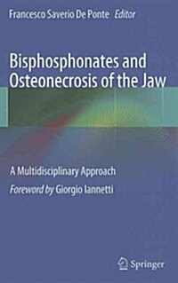 Bisphosphonates and Osteonecrosis of the Jaw: A Multidisciplinary Approach (Hardcover)