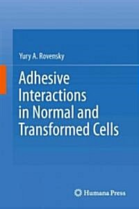 Adhesive Interactions in Normal and Transformed Cells (Hardcover, 2012)